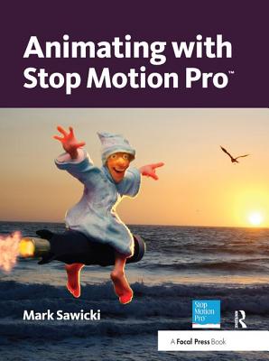 Animating with Stop Motion Pro - Sawicki, Mark