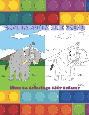 ANIMAUX DE ZOO - Livre De Coloriage Pour Enfants - Girardot, Audrey