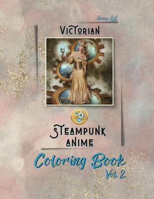 Anime Art Victorian Steampunk Anime Coloring Book Vol. 2: 28 high-quality designs - Includes character names - For steam punkers of all ages! - Reads, Claire, Miss