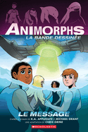 Animorphs La Bande Dessine: N 4 - Le Message