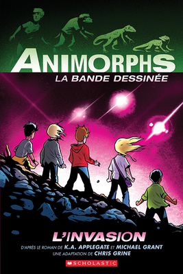 Animorphs La Bande Dessin?e: N? 1 - l'Invasion - Applegate, K A, and Grine, Chris (Illustrator)