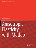 Anisotropic Elasticity with Matlab