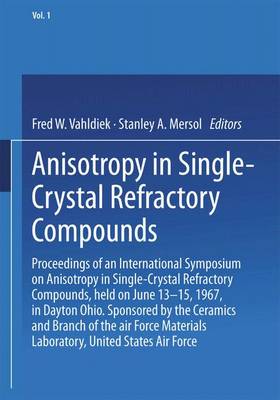 Anisotropy in Single-Crystal Refractory Compounds - Vahldiek, F (Editor)