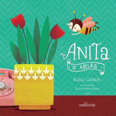 Anita, a abelha 3a ed - Canton, Katia