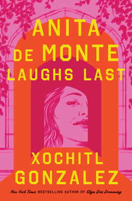 Anita de Monte Laughs Last - Gonzalez, Xochitl