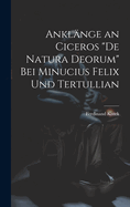 Anklnge an Ciceros "De Natura Deorum" Bei Minucius Felix Und Tertullian