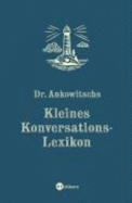 Ankowitschs Kleines Konversations-Lexikon