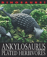 Ankylosaurus and Other Armored and Plated Herbivores