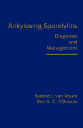 Ankylosing Spondylitis: Diagnosis and Management