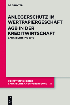 Anlegerschutz im Wertpapiergesch?ft. AGB in der Kreditwirtschaft - Ellenberger, J?rgen (Contributions by), and Stoffels, Markus (Contributions by), and Habersack, Mathias (Contributions by)