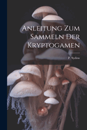 Anleitung zum Sammeln der Kryptogamen