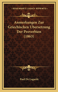 Anmerkungen Zur Griechischen Bersetzung Der Proverbien (1863)