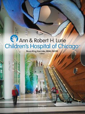 Ann and Robert H Lurie Children's Hospital of Chicago - Komiske, Bruce King