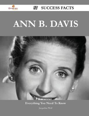Ann B. Davis 57 Success Facts - Everything You Need to Know about Ann B. Davis - Wolf, Jacqueline