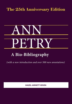 Ann Petry: A Bio-Bibliography. The 25th Anniversary Edition - Ervin, Hazel Arnett