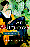 Anna Akhmatova: Poet and Prophet - Reeder, Roberta