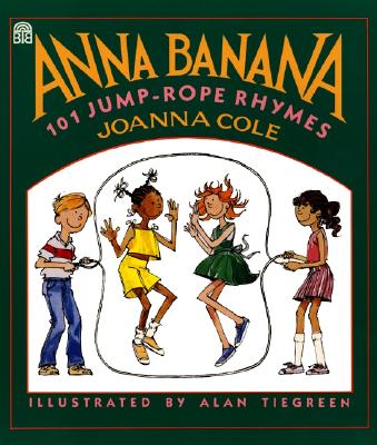 Anna Banana: 101 Jump Rope Rhymes - Cole, Joanna