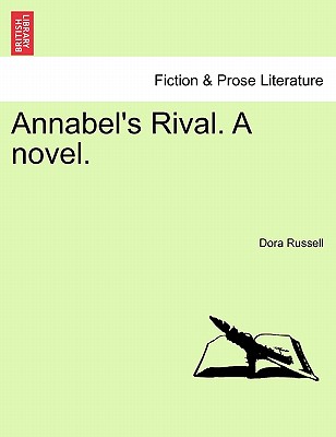 Annabel's Rival. a Novel. - Russell, Dora