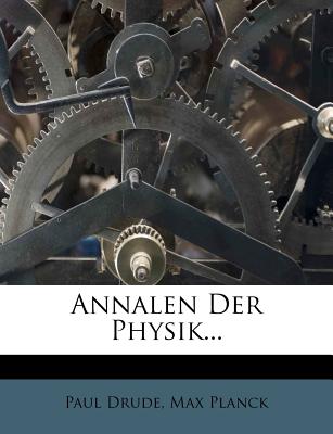 Annalen Der Physik. - Drude, Paul, and Planck, Max