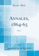 Annales, 1864-65: No; 7 (Classic Reprint)