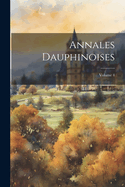 Annales Dauphinoises; Volume 4