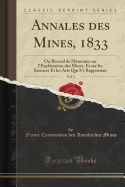 Annales Des Mines, 1833, Vol. 3: Ou Recueil de Memoires Sur L'Exploitation Des Mines, Et Sur Les Sciences Et Les Arts Qui S'y Rapportent (Classic Reprint)