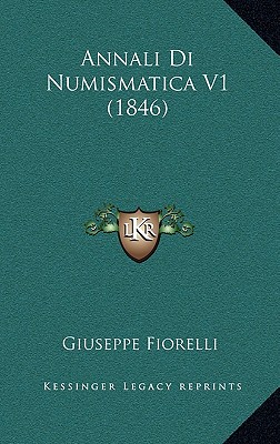 Annali Di Numismatica V1 (1846) - Fiorelli, Giuseppe (Editor)