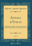 Annali D'Italia, Vol. 17: Dal Principio Dell'era Volgare Sino All'anno MDCCXLI; Dall'anno 1725 All'anno 1749 (Classic Reprint)