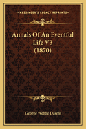 Annals of an Eventful Life V3 (1870)
