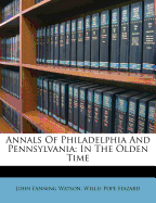 Annals of Philadelphia and Pennsylvania, in the olden time.