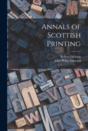 Annals of Scottish Printing