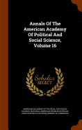 Annals Of The American Academy Of Political And Social Science, Volume 16