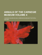 Annals of the Carnegie Museum Volume 4