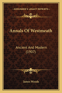 Annals of Westmeath: Ancient and Modern (1907)