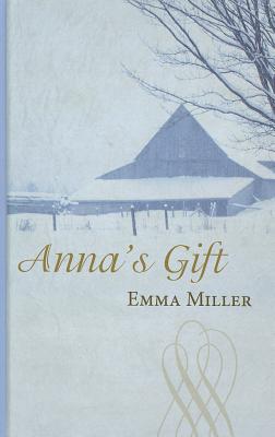 Anna's Gift - Miller, Emma