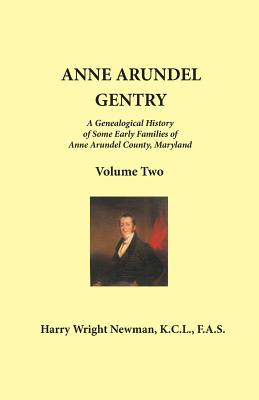 Anne Arundel Gentry: Volume 2 - Newman, Harry Wright