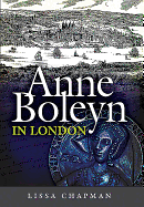 Anne Boleyn in London