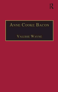 Anne Cooke Bacon: Printed Writings 1500-1640: Series I, Part Two, Volume 1