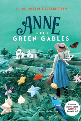 Anne de Green Gables - (Texto integral - Clssicos Aut?ntica) - Montgomery, Lucy Maud