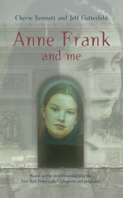 Anne Frank and Me - Bennett, Cherie, and Gottesfeld, Jeff