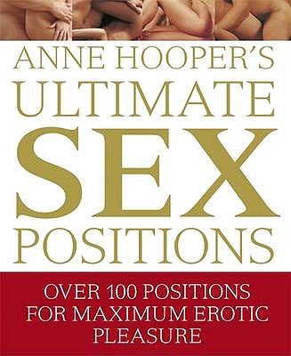 Anne Hooper's Ultimate Sex Positions - Hooper, Anne