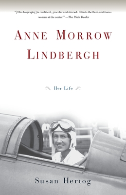 Anne Morrow Lindbergh: Her Life - Hertog, Susan