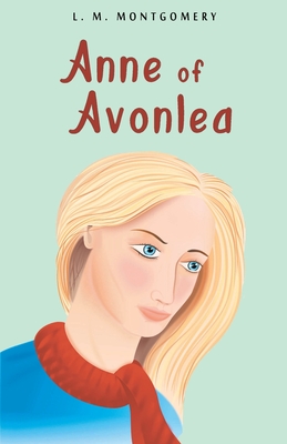 Anne of Avonlea - Montgomery, L M