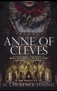 Anne of Cleves: Unbeloved