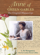 Anne of Green Gables: The Original Manuscript