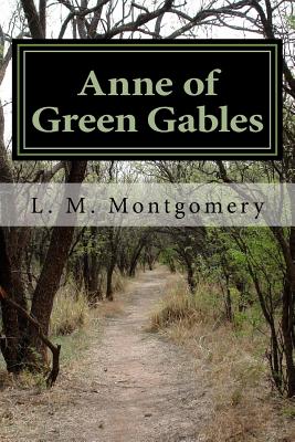 Anne of Green Gables - L M Montgomery