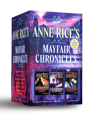 Anne Rice's Mayfair Chronicles: 3-Book Boxed Set: The Mayfair Witches, Lasher, and Taltos - Rice, Anne
