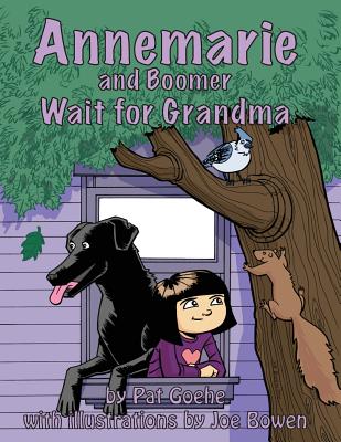 Annemarie and Boomer Wait for Grandma - Goehe, Pat