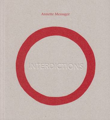 Annette Messager: Interdictions - Messager, Annette