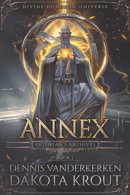 Annex: A Divine Dungeon Series - Krout, Dakota, and Vanderkerken, Dennis